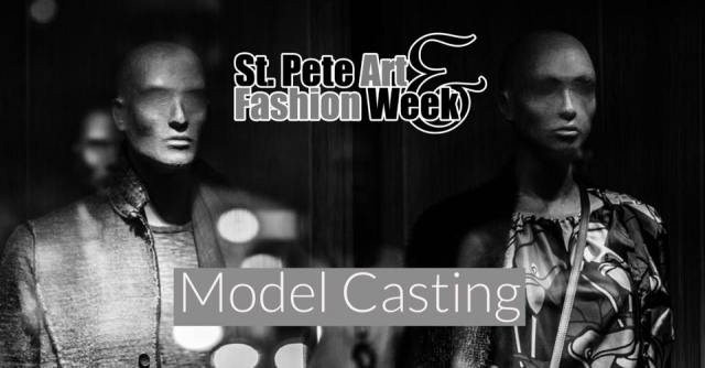 St Pete Art Fashion Week Model Casting Call